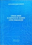 Alexandru Timofte - Lungul drum al serviciilor secrete catre democratie