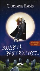 Moarta pentru toti (Vampirii Sudului, vol. 4) - editie de buzunar foto