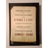 Gregoire Gafenco - Preliminaires de la guerre a l&#039;est. Grigore Gafencu - Preliminariile războiului din Răsărit