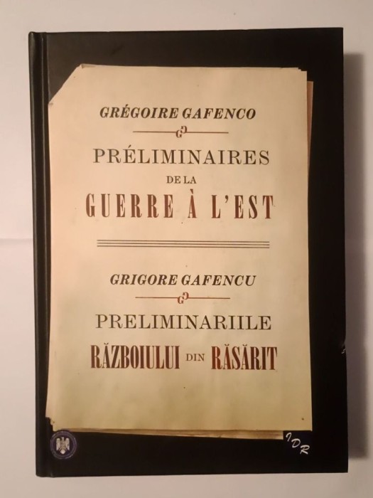 Gregoire Gafenco - Preliminaires de la guerre a l&#039;est. Grigore Gafencu - Preliminariile războiului din Răsărit