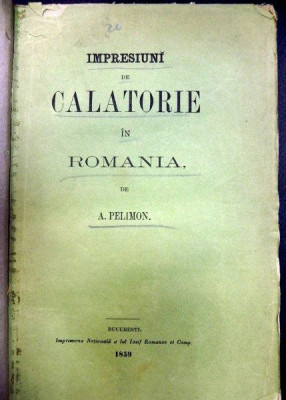 IMPRESIUNI DE CALATORIE IN ROMANIA A. PELIMON foto