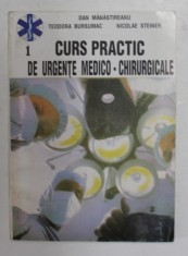 CURS PRACTIC DE URGENTE MEDICO - CHIRURGICALE de DAN MANASTIREANU...NICOLAE STEINER , 1995