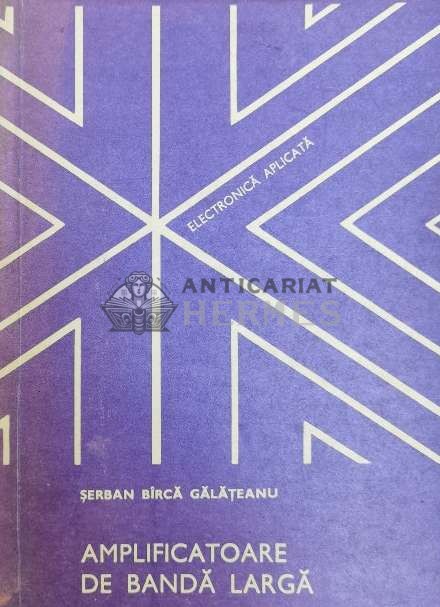 Amplificatoare de banda larga - 1981 - Serban Birca Galateanu (@A115)