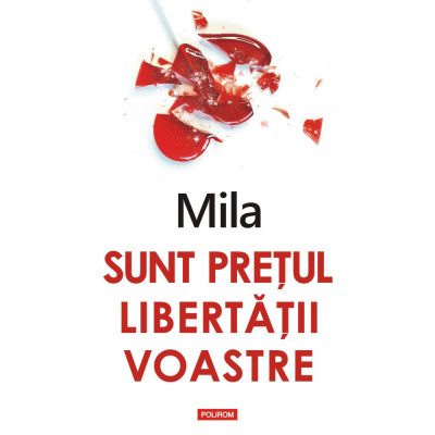 Sunt pretul libertatii voastre - Mila foto