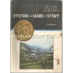 Stefan Cel Mare Si Sfint - Nicolae Cojocaru