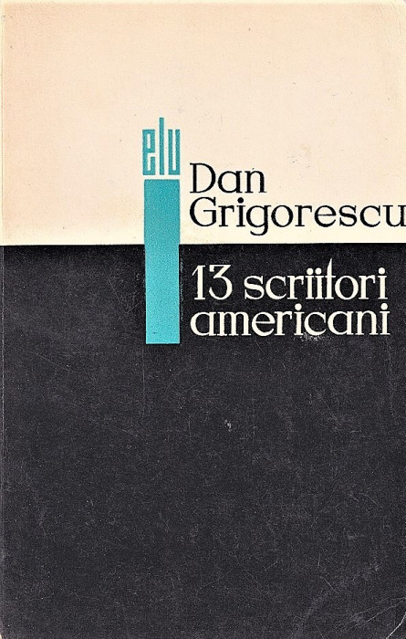13 scriitori americani Dan Grigorescu 1968