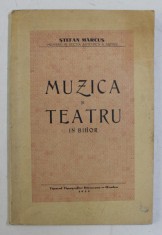 MUZICA SI TEATRU IN BIHOR de STEFAN MARCUS , 1935 foto