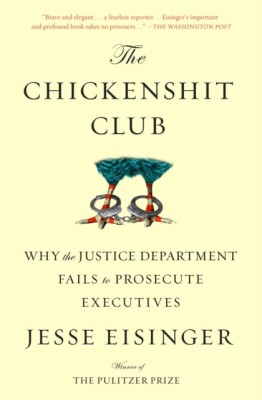 The Chickenshit Club: Why the Justice Department Fails to Prosecute Executives foto