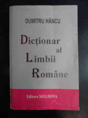 Dictionar Al Limbii Romane - Dumitru Hancu ,542517 foto