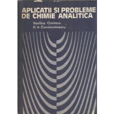 Aplicatii si probleme de chimie analitica - Dan Anghel Constantinescu, Vasilica Croitoru