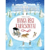 Hanga r&eacute;gi kar&aacute;csonyai - W&eacute;ber Anik&oacute;, W&eacute;ber Anik&oacute;