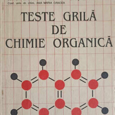TESTE GRILA DE CHIMIE ORGANICA-L.M. BALOIU, A.M. OANCEA, I. BARACU