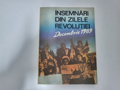 Insemnari din zilele revolutiei - decembrie 1989 foto