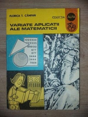 Variate aplicatii ale matematicii- Florica T. Campan foto