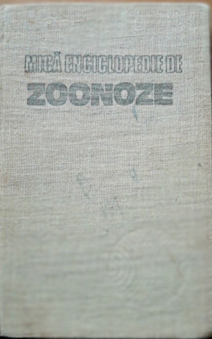 MICA ENCICLOPEDIE DE ZOONOZE - ANATOL GRINTESCU