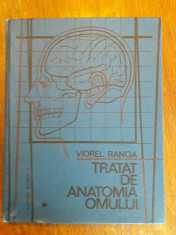 Tratat de anatomia omului vol. 1 - Viorel Ranga / R7P5 foto