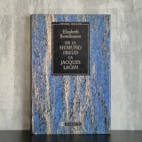 &Eacute;lisabeth Roudinesco &ndash; De la Sigmund Freud la Jacques Lacan