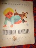 Dumbrava minunata - Mihail Sadoveanu (an 1967, ilustratii: Coca Cretoiu ) /PREDARE PERSONALA BUCURESTI