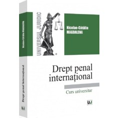 Drept penal international, Nicolae-Catalin Magdalena, Universul Juridic, curs universitar