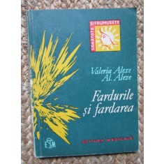 Fardurile si fardarea &ndash; Valeria Alexe, Al. Alexe