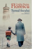 Turnul focului - Mariana Barbulescu, Catalin Dorian Florescu