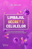 Limbajul secret al celulelor - Paperback - Jon Lieff - For You