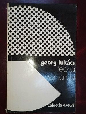 Teoria romanului- Georg Lukacs foto