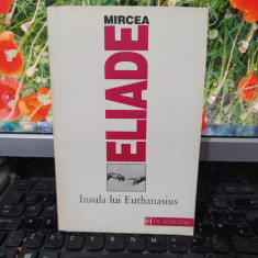 Mircea Eliade, Insula lui Euthanasius, editura Humanitas, București 1993, 186