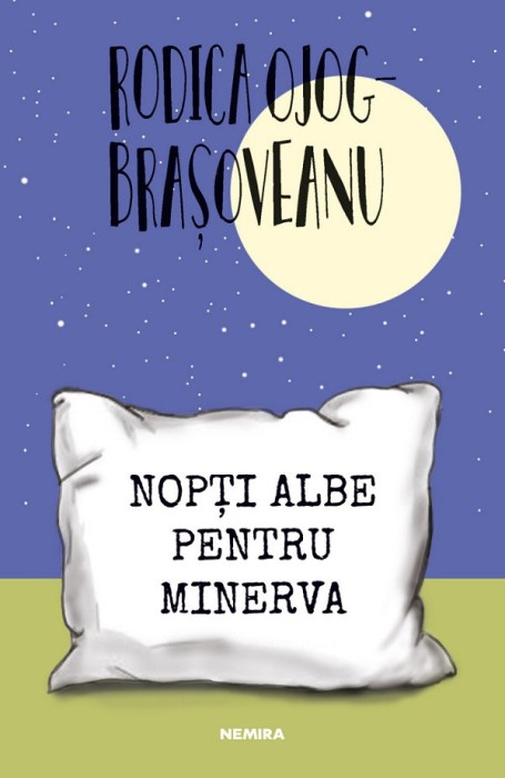 Nopti Albe Pentru Minerva, Rodica Ojog-Brasoveanu - Editura Nemira