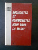 ERNST HENRI - SOCIALISTES ET COMMUNISTES MAIN DANS LA MAIN?