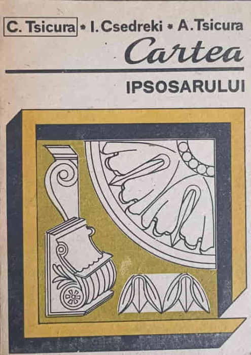 CARTEA IPSOSARULUI-C. TSICURA, I. CSEDREKI, A. TSICURA-262664
