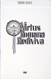 Virtus Romana Rediviva - Teodor Tanco, 1973, Bistrita, Biografii, Memorii, Jurnale, Romana, 285 pagini