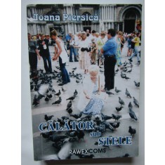 PIERSICA IOANA - CALATOR SUB STELE (CU AUTOGRAF)