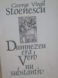 George Virgil Stoenescu - Dumnezeu era verb nu substantiv (2013)