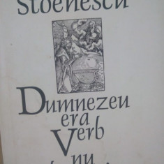 George Virgil Stoenescu - Dumnezeu era verb nu substantiv (2013)