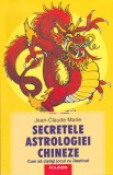 JEAN-CLAUDE MARIE - SECRETELE ASTROLOGIEI CHINEZE, Polirom