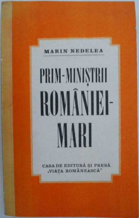 Prim-ministrii Romaniei Mari. Ideile politice &ndash; Marin Nedelea (cu sublinieri)