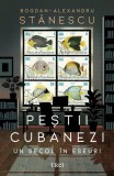 Cumpara ieftin Peștii cubanezi - Paperback brosat - Bogdan-Alexandru Stănescu - Trei