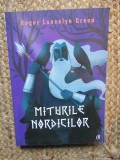 Miturile nordicilor - Roger Lancelyn Green