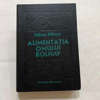 Iulian Mincu - Alimentatia omului bolnav foto