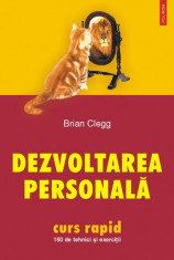 Brian Clegg - Dezvoltarea personala. 150 de tehnici ?i exerci?ii foto