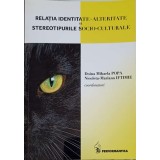RELATIA IDENTITATE-ALTERITATE SI STEREOTIPURILE SOCIO-CULTURALE-DOINA MIHAELA POPA, NICOLETA MARIANA IFTIMI-244215