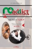 Metoda T.I.M.P. Ghid neconventional in probleme legate de alcool - Ovidiu Alexinschi
