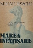 Marea Infatisare, Mihai Ursachi, 1977, Editura Junimea, 95 pagini, Coperta Brosata, Poezie Romana