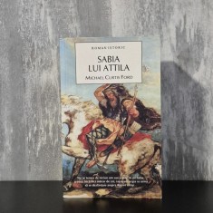 Michael Curtis Ford - Sabia lui Attila | roman istoric, Attila, Imperiul Roman