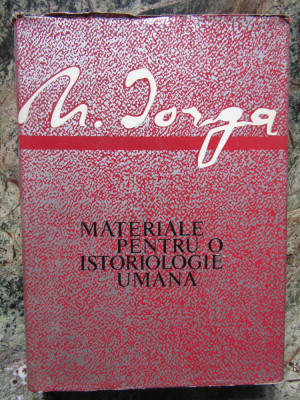 Nicolae Iorga - Materiale pentru o istoriologie umană (editia 1968) foto