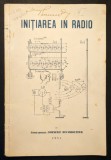 rara 1931 INITIERE in RADIO &ndash; Comandor Corneliu Buchholtzer 88 pag. ilustrata 60 figuri, reclame vechi Atelierele Grafice SOCEC, Bucuresti