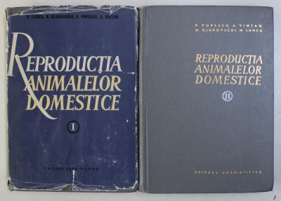 REPRODUCTIA ANIMALELOR DOMESTICE VOL. I - II de N. LUNCA , N. GLUHOVSCHI , P. POPESCU , A. VINTAN , 1989 foto