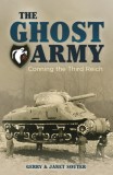 The Ghost Army: The Fakes and Tricks of the Allies&#039; Unit That Fooled Hitler&#039;s Troops