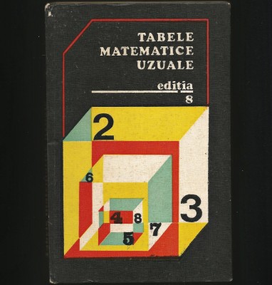 TABELE MATEMATICE UZUALE - EDIȚIA 8 foto